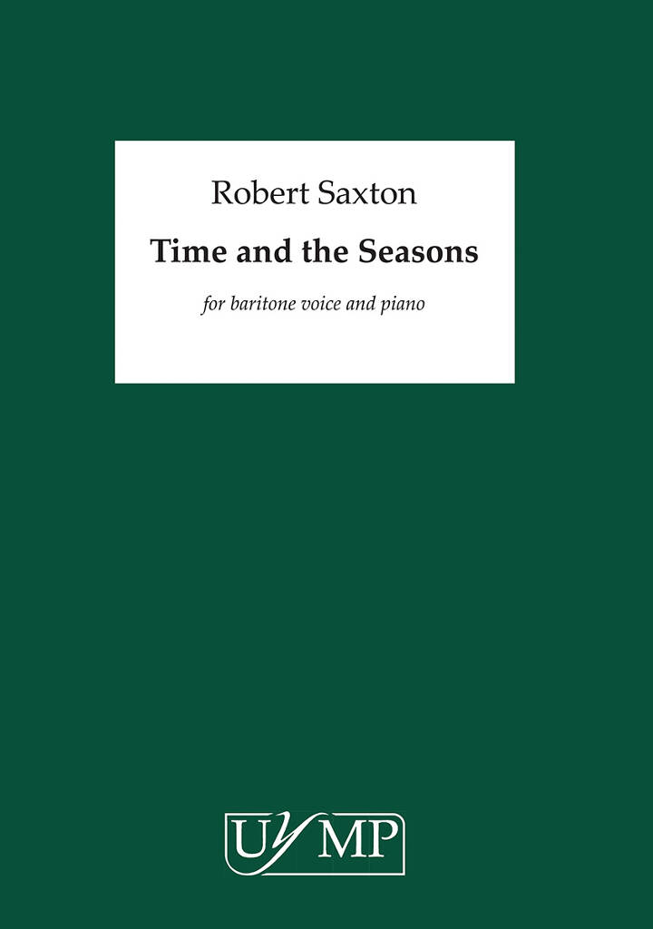 Robert Saxton: A Song Cycle: Chant et Piano