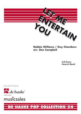 Let Me Entertain You: (Arr. Don Campbell): Orchestre d'Harmonie