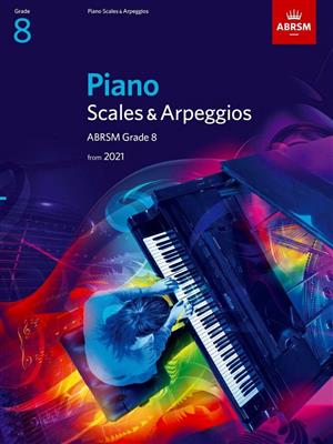 Piano Scales & Arpeggios from 2021 - Grade 8