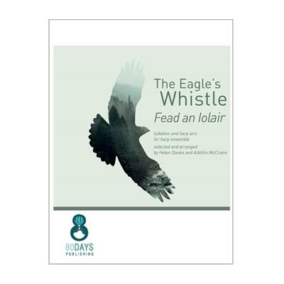 The Eagle's Whistle Lullabies and Harp Airs: Cordes (Ensemble)