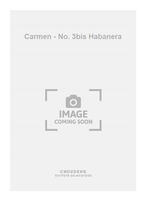 Georges Bizet: Carmen - No. 3bis Habanera: Duo pour Chant