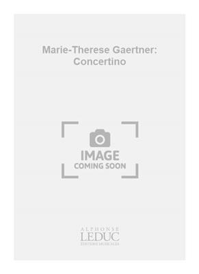 Marie-Therèse Gaertner: Marie-Therese Gaertner: Concertino: Duo pour Pianos