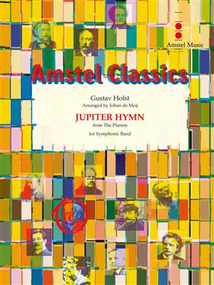 Gustav Holst: Jupiter Hymn: (Arr. Johan de Meij): Orchestre d'Harmonie