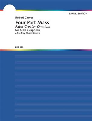 Robert Carver: Four Part Mass: Chœur Mixte et Accomp.