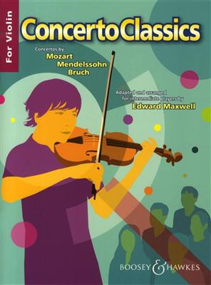 Concerto Classics for Violin: (Arr. Edward Maxwell): Violon et Accomp.