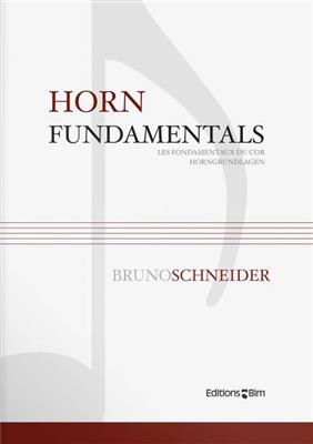 Bruno Schneider: Horn Fundamentals: Solo pour Cor Français