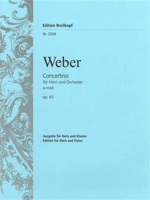 Carl Maria von Weber: Concertino e-moll op. 45: Cor Français et Accomp.