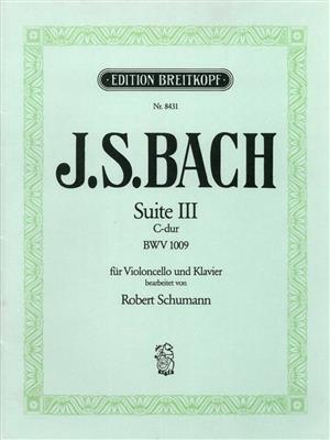 Johann Sebastian Bach: Suite III C-dur BWV 1009: (Arr. Robert Schumann): Violoncelle et Accomp.