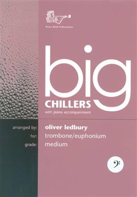 Oliver Ledbury: Big Chillers For Trombone Bass Clef: Trombone et Accomp.