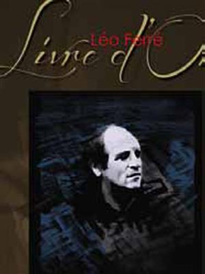 Léo Ferré : Livre d'Or: Piano, Voix & Guitare