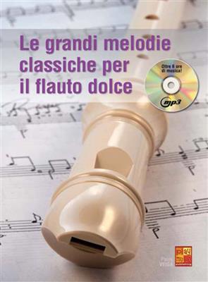 Paul Veiga: Le grandi melodie classiche per il Flauto Dolce: Flûte à Bec Alto