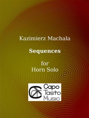 Kazimierz Machala: Sequences: Solo pour Cor Français