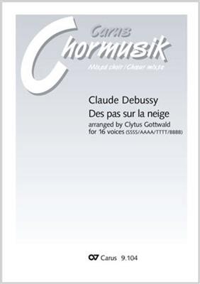 Claude Debussy: Des pas sur la neige: (Arr. Clytus Gottwald): Chœur Mixte et Accomp.
