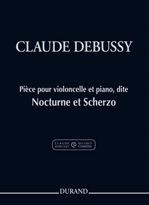 Claude Debussy: Nocturne Et Scherzo: Violoncelle et Accomp.