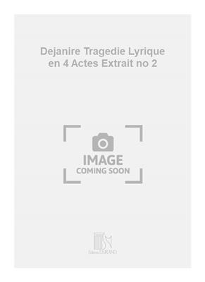 Camille Saint-Saëns: Dejanire Tragedie Lyrique en 4 Actes Extrait no 2: Chant et Piano