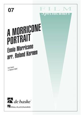 Ennio Morricone: A Morricone Portrait: (Arr. Roland Kernen): Orchestre d'Harmonie