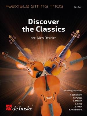 Discover the Classics: (Arr. Nico Dezaire): Trio de Cordes