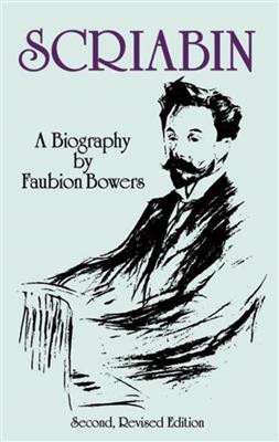 Faubion Bowers: Scriabin, A Biography: Second, Revised Edition