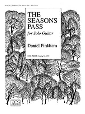 Daniel Pinkham: The Seasons Pass: Solo pour Guitare
