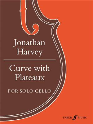 Jonathan Harvey: Curve with Plateaux: Solo pour Violoncelle