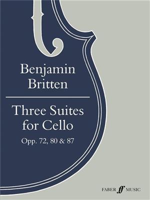 Benjamin Britten: Three Suites For Cello: Violoncelle et Accomp.