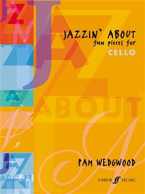 Pam Wedgwood: Jazzin' About: Violoncelle et Accomp.