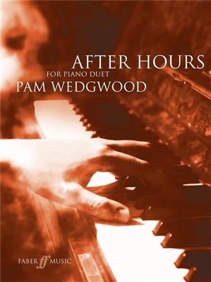 Pam Wedgwood: After Hours Piano Duets: Piano Quatre Mains