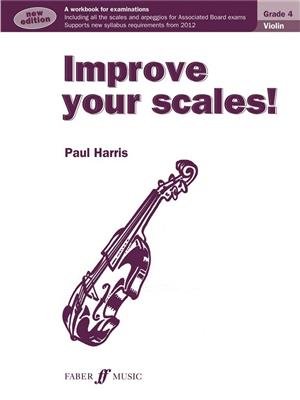 Paul Harris: Improve your scales! Violin Grade 4 NEW: Solo pour Violons