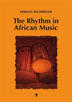 Herman Rechberger: The Rhythm in African Music