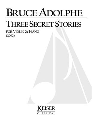 Bruce Adolphe: Three Secret Stories: Violon et Accomp.