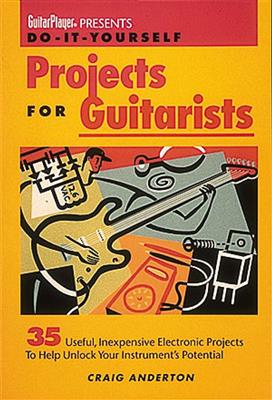 Craig Anderton: Guitar Player Presents Do-It-Yourself Projects