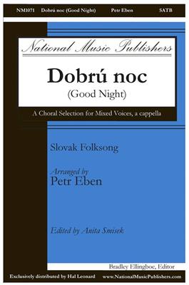 Dobru Noc (Good Night): (Arr. Petr Eben): Chœur Mixte A Cappella