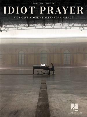 Nick Cave: Idiot Prayer: Piano, Voix & Guitare
