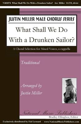 What Shall We Do With The Drunken Sailor?: (Arr. Justin Miller): Chœur Mixte A Cappella