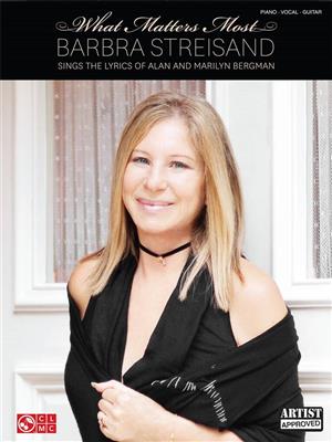 Barbra Streisand: What Matters Most - Barbra Streisand: Piano, Voix & Guitare