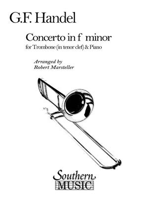 Georg Friedrich Händel: Concerto In F Minor: (Arr. Robert Marsteller): Trombone et Accomp.