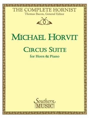 Michael Horvit: Circus Suite: (Arr. Thomas Bacon): Cor Français et Accomp.