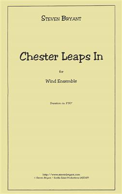 Steven Bryant: Chester Leaps In: Orchestre d'Harmonie