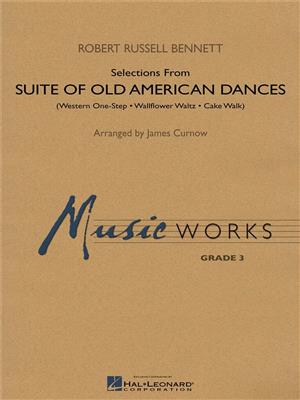Robert Russell Bennett: Suite of Old American Dances (Selections): (Arr. James Curnow): Orchestre d'Harmonie
