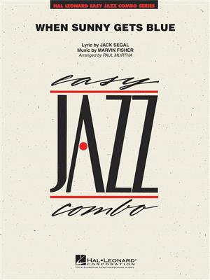 Jack Segal: When Sunny Gets Blue: (Arr. Paul Murtha): Jazz Band