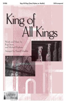 Michael Popham: King Of All Kings: (Arr. Russell Mauldin): Chœur Mixte et Accomp.