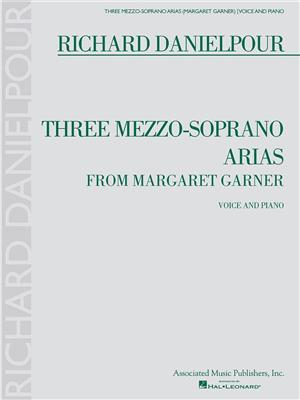 Richard Danielpour: Three Mezzo-Soprano Arias from Margaret Garner: Chant et Piano