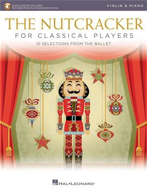 Pyotr Ilyich Tchaikovsky: The Nutcracker for Classical Players: Violon et Accomp.