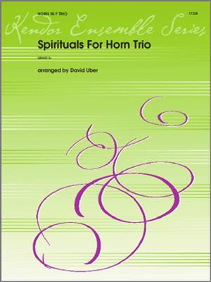 Spirituals For Horn Trio: (Arr. David Uber): Cor d'Harmonie (Ensemble)