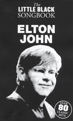 Elton John: The Little Black Songbook: Elton John: Mélodie, Paroles et Accords