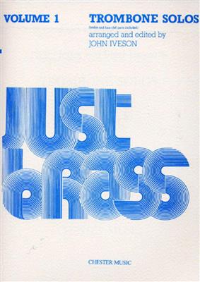 Just Brass Trombone Solos Volume 1: (Arr. John Iveson): Trombone et Accomp.