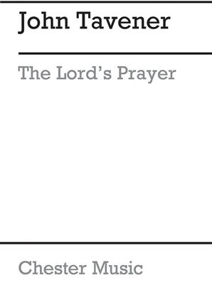 John Tavener: The Lord's Prayer (1982): Chœur Mixte et Accomp.