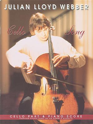 Julian Lloyd Webber: Cello Song: Violoncelle et Accomp.