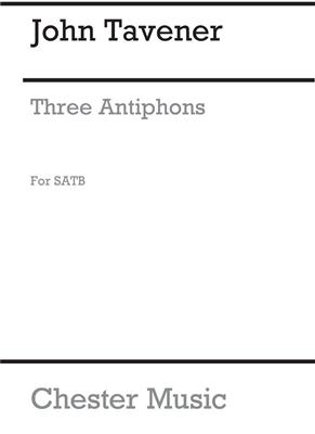 John Tavener: Three Antiphons: Chœur Mixte et Accomp.