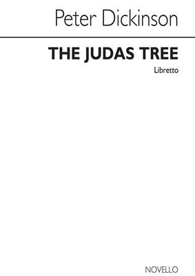 Peter Dickinson: The Judas Tree (Libretto):